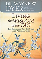 Living the Wisdom of the Tao by Dr. Wayne Dyer