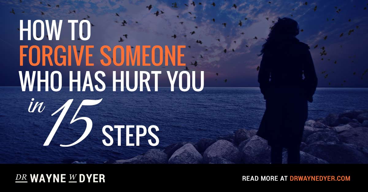 Forgiveness how to forgive someone who has hurt you