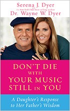 Don't Die With Your Music Still In You by Serena Dyer