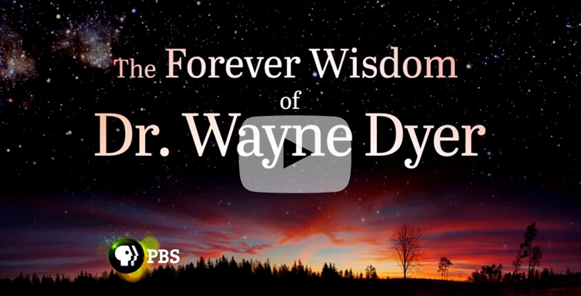 The Forever Wisdom of Wayne Dyer on PBS